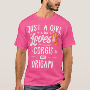Just A Girl Who Loves Corgis And Origami Gift Wome T-Shirt