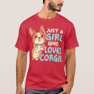 Just A Girl Who Loves Corgis Cute Corgi Dog Lover9 T-Shirt