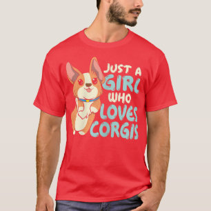 Just A Girl Who Loves Corgis Cute Corgi Dog Lover  T-Shirt