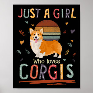 Just A Girl Who Loves Corgis Funny Corgi Poster