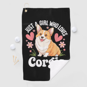 Just a girl who loves Corgis Golf Towel
