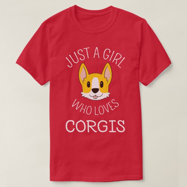 Just A Girl Who Loves Corgis I T-Shirt (Design Front)