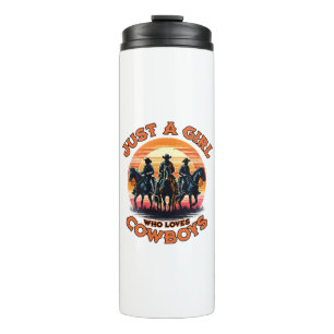 Just a girl who loves cowboys thermal tumbler