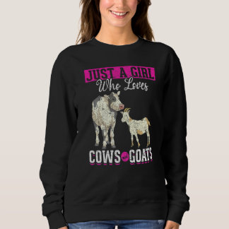 Just A Girl Who Loves Cows And Goats Farm Animal G Sweatshirt