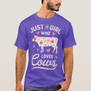 Just A Girl Who loves Cows Cow Farmer Farm Women T-Shirt