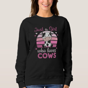 Just A Girl Who Loves Cows Cute Cow For Girls Sweatshirt