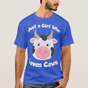 Just A Girl Who Loves Cows  Cute Cow Lover Heifer  T-Shirt