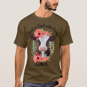 Just A Girl Who Loves Cows Farmer  T-Shirt