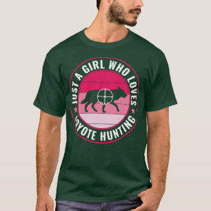 Just a Girl Who Loves Coyote Hunting Funny Yote Hu T-Shirt