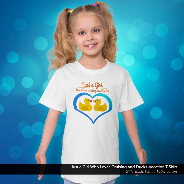 Just a Girl Who Loves Cruising and Ducks–Vacation T-Shirt (Just a Girl Who Loves Cruising and Ducks–Vacation Kid's T-Shirt)