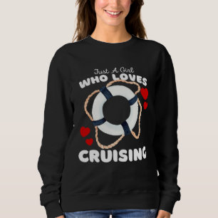 Just A Girl Who Loves Cruising Cute Girls Cruise V Sweatshirt