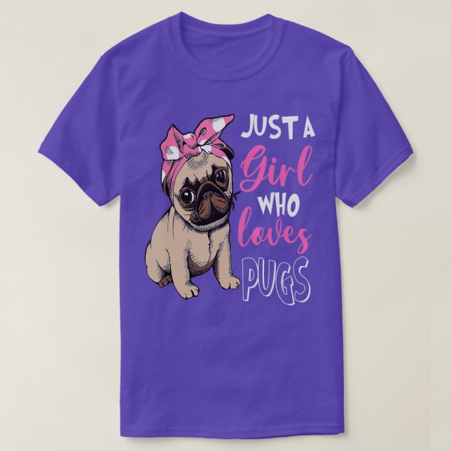 Just a Girl Who Loves Cute Pug Dog Lover Gifts (1) T-Shirt (Design Front)
