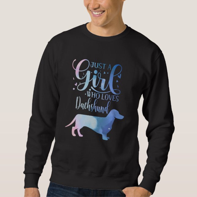 Just A Girl Who Loves Dachshund Dog Lover Female Sweatshirt (Front)