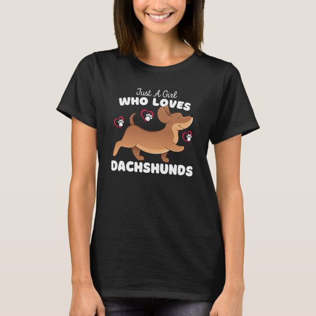 Just A Girl Who Loves Dachshunds Cute Dachshunds K T-Shirt (Front)