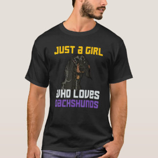 Just A Girl Who Loves Dachshunds Dog 1 T-Shirt