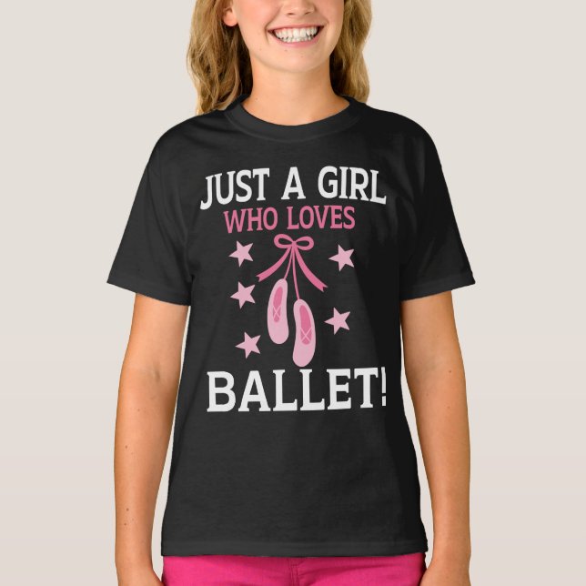 Just A Girl Who Loves Dance Ballet  T-Shirt (Front)