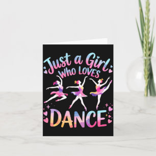 Just A Girl Who Loves Dance Card