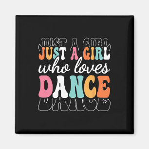 Just A Girl Who Loves Dance Cute Dancer Dancing Gi Magnet