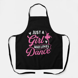Just A Girl Who Loves Dance - Dancer Dancing Lover Apron