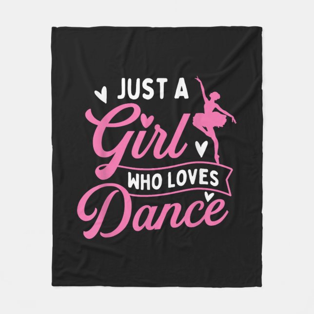 Just A Girl Who Loves Dance - Dancer Dancing Lover Fleece Blanket (Front)
