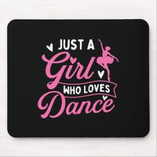 Just A Girl Who Loves Dance - Dancer Dancing Lover Mouse Pad