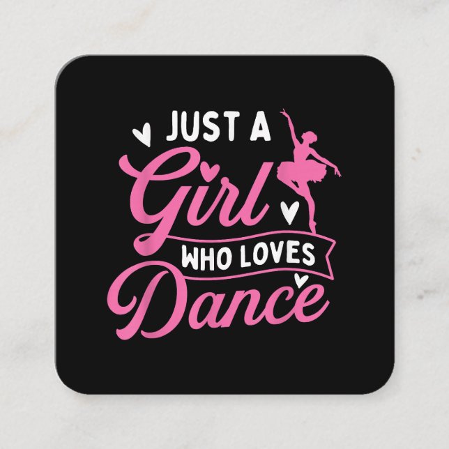 Just A Girl Who Loves Dance - Dancer Dancing Lover Square Business Card (Front)