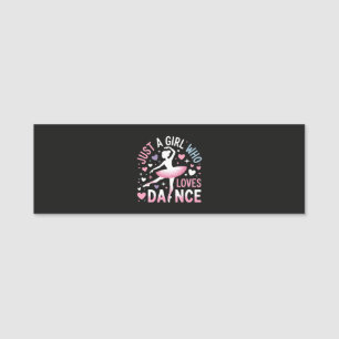 Just a Girl who Loves Dance Name Tag