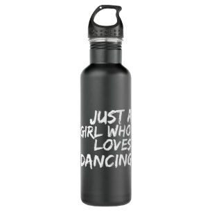 Just A Girl Who Loves Dancing 710 Ml Water Bottle