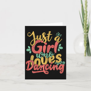 Just A Girl Who Loves Dancing Gift For Dancers Card