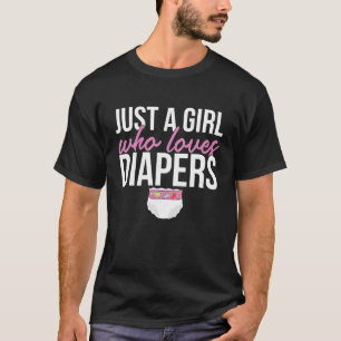 Just A Girl Who Loves Diapers T Shirt