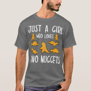 Just a Girl Who Loves Dino Nuggets Merch Chicken N T-Shirt