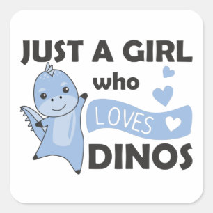 Just A Girl Who Loves Dinos Sweet Dinosaur Square Sticker