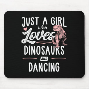 Just A Girl Who Loves Dinosaurs And Dancing Dinosa Mouse Pad
