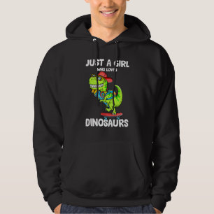 Just A Girl Who Loves Dinosaurs Cute Rex Dinosaur Hoodie