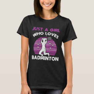 Just A Girl Who Loves Dminton Team Women Dminton T-Shirt