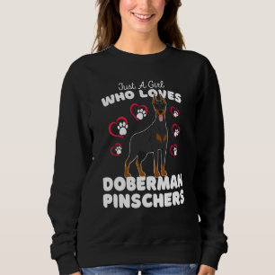 Just A Girl Who Loves Doberman Pinschers Cute Dog  Sweatshirt
