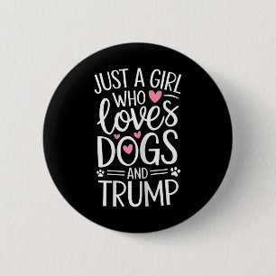 Just A Girl Who Loves Dogs And Trump  6 Cm Round Badge