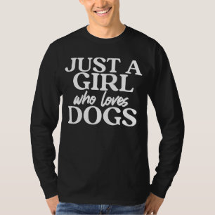 Just a Girl Who Loves Dogs Animal Puppy Pet Cine T-Shirt