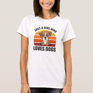 Just A Girl Who Loves Dogs Boxer Dogs Puppy T-Shirt
