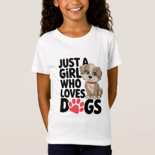 Just a girl who loves dogs cute and funny design T-Shirt