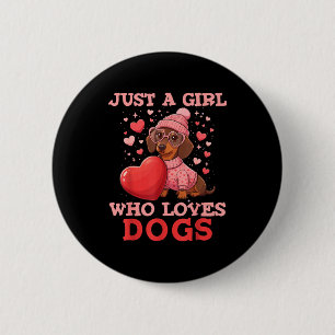 Just A Girl Who Loves Dogs Cute Dachshund Pet Anim 6 Cm Round Badge