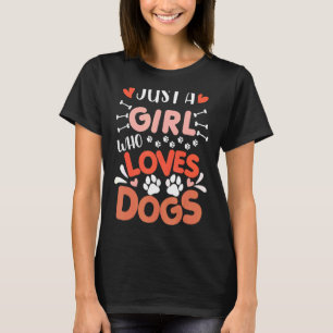 Just A Girl Who Loves Dogs Dog For Girls Puppy T-Shirt