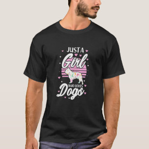 Just A Girl Who Loves Dogs French Bulldog Dog Mum T-Shirt