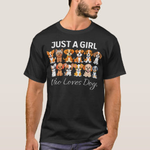 Just A Girl Who Loves Dogs Funny Cute Puppy Dog Lo T-Shirt