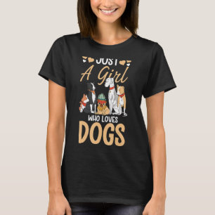 Just A Girl Who Loves Dogs Puppy Dog Girl T-Shirt
