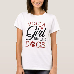 Just A Girl Who Loves Dogs T-Shirt