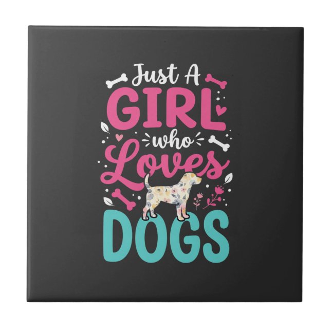 Just A Girl Who Loves Dogs Tile (Front)