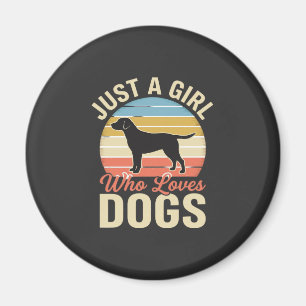 Just a Girl Who Loves Dogs Vintage Dog Lover Magnet