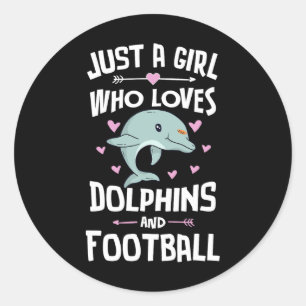 Just A Girl Who Loves Dolphins And Football Women Classic Round Sticker