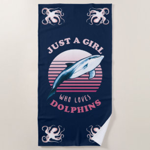Just A Girl Who Loves Dolphins Beach Towel
